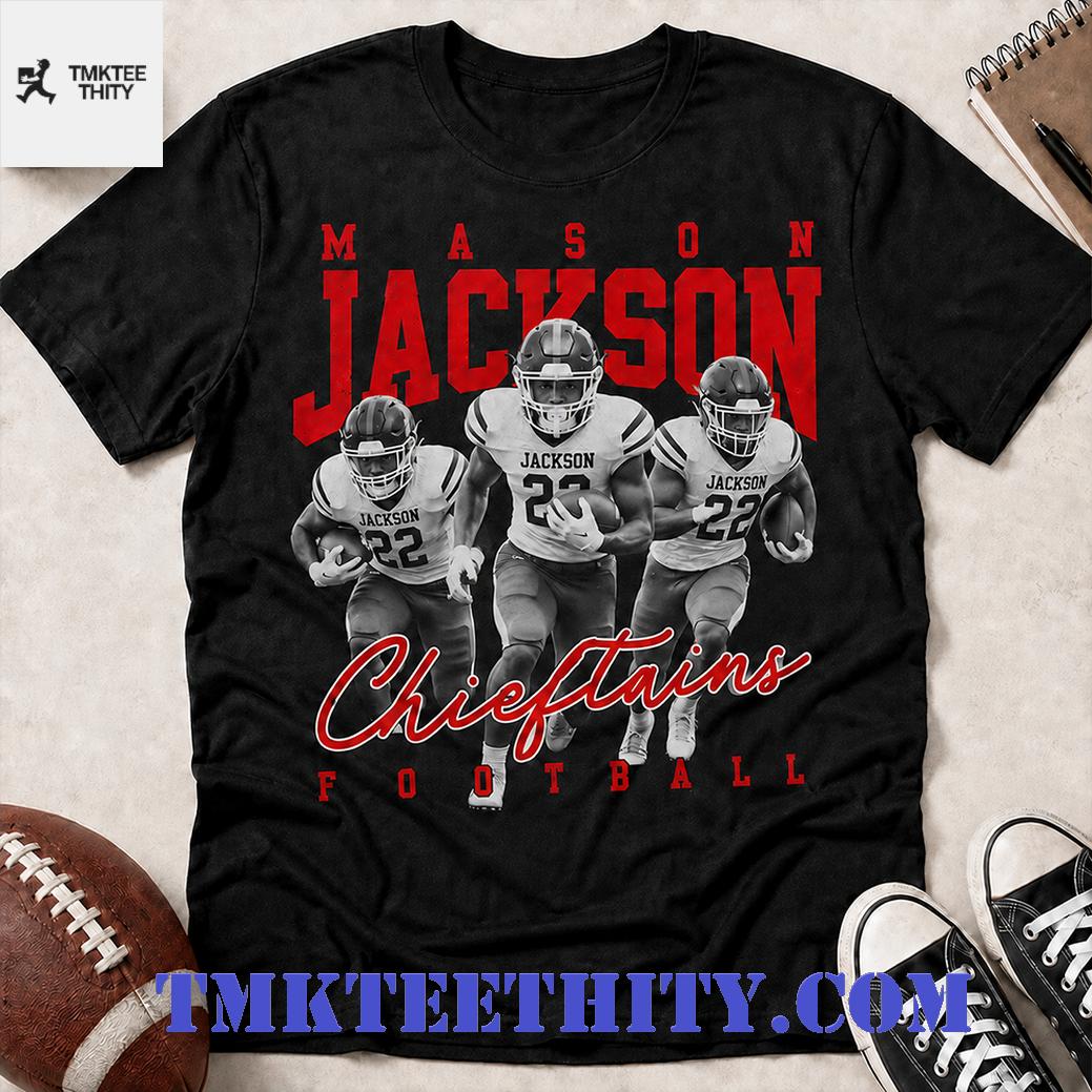 Custom Mason JACKSON Chieftains Football Apparel T-Shirt Custom Mason JACKSON Chieftains Football Apparel T-Shirt