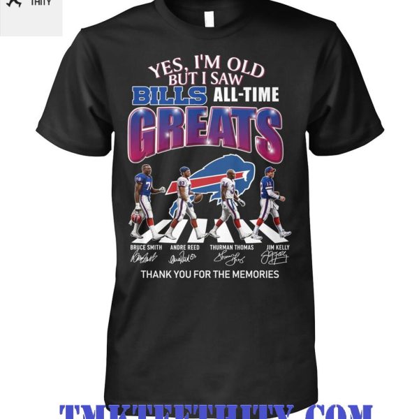 Yes I’m Old But I Saw Bills All-Time Greats Buffalo Football Fan Signature T-Shirt