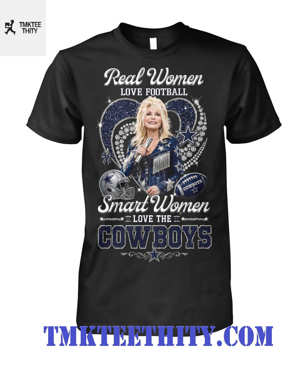 Dolly Parton Real Women Love Football Smart Women Love Cowboys T-Shirt Dolly Parton Real Women Love Football Smart Women Love Cowboys T-Shirt