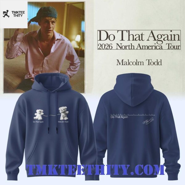 Malcolm Todd Do That Again 2026 North America Tour Hoodie