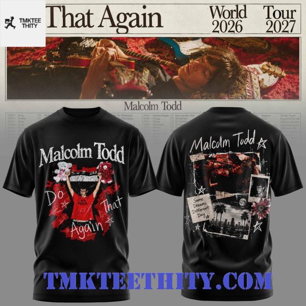 Malcolm Todd Do That Again World Tour Apparel T-Shirt