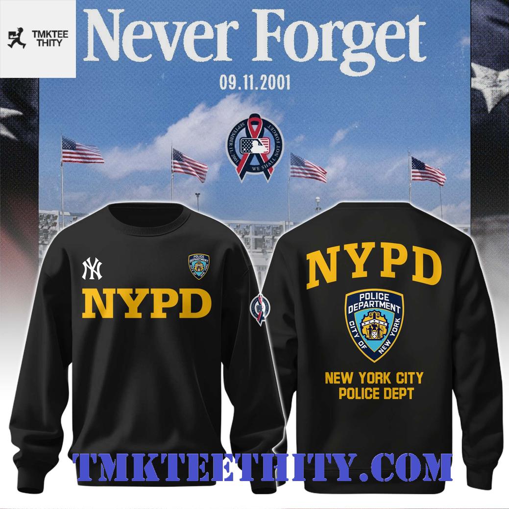 New York Yankees NYPD First Responders Never Forget 9.11 Graphic Sweatshirt New York Yankees NYPD First Responders Never Forget 9.11 Graphic Sweatshirt